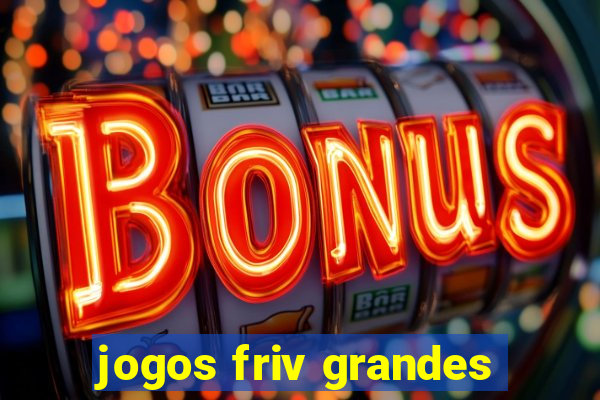 jogos friv grandes